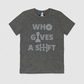 Who Gives a Shift Mens Crew Tee